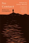 No Contact: Writers on Estrangement - Jenny Bartoy - 9781646223114