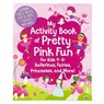 My Activity Book of Pretty Pink Fun - Cottage Door Press - 9781646380343
