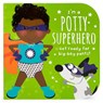 IM A POTTY SUPERHERO (MULTICUL - Mabel Forsyth - 9781646383658