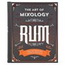 The Art of Mixology: Bartender's Guide to Rum: Classic & Modern-Day Cocktails for Rum Lovers - Parragon Books - 9781646384983