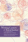 Writing Centers and Racial Justice: A Guidebook for Critical Praxis - Talisha Haltiwanger Morrison - 9781646424566