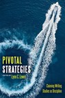 Pivotal Strategies: Claiming Writing Studies as Discipline - Lynn C. Lewis - 9781646426324