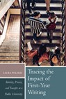 Tracing the Impact of First-Year Writing: Identity, Process, and Transfer at a Public University - Laura Wilder - 9781646426577