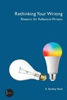Rethinking Your Writing - E Shelley Reid - 9781646426690