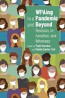WPAing in a Pandemic and Beyond - Todd Ruecker ; Sheila Carter-Tod - 9781646426980
