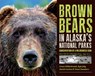 Brown Bears in Alaska's National Parks - Grant V Hilderbrand ; Kyle Joly ; David D Gustine - 9781646427109