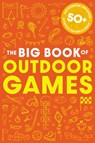 The Book of Outdoor Games: 50+ Antiboredom, Unplugged Activities for Kids and Families - Cider Mill Press - 9781646434206