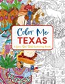 Color Me Texas: A Lone Star State Coloring Book - Cider Mill Press - 9781646434411
