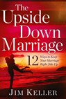 The Upside Down Marriage - Jim Keller - 9781646450756