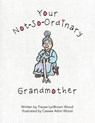 Your Not-So-Ordinary Grandmother - Tracee Lynbrown Wood - 9781646456444