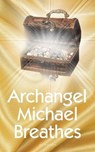 Archangel Michael Breathes - PFEIFER,  Al - 9781646546275