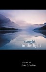 Caught in the Light - WALKER,  Erika D. - 9781646623549