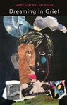 Dreaming in Grief - JACKSON,  Mary Strong - 9781646627356