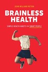 Brainless Health - John William Patton - 9781646630226