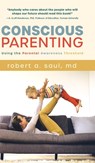 Conscious Parenting - Robert A Saul - 9781646630431