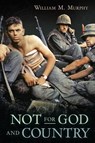 Not for God and Country - William M Murphy - 9781646632732
