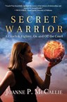 Secret Warrior - Joanne P McCallie - 9781646632909