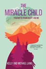 The Miracle Child - Kelly Lang ; Michael Lang - 9781646637300