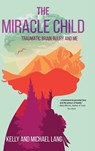 The Miracle Child - Kelly Lang ; Michael Lang - 9781646637324