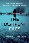 The Tashkent Files - Vivek Kumar Pandey Shambhunath - 9781646784752