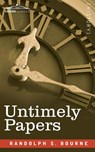 Untimely Papers - Randolph Bourne - 9781646790142