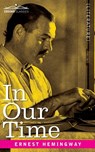 In Our Time - Ernest Hemingway - 9781646795611