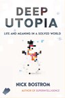 Deep Utopia - Nick Bostrom - 9781646871643