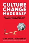 Culture Change Made Easy - Jamie Notter ; Maddie Grant - 9781646871797