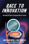 Race to Innovation - John Phillip Bamforth ; Roy Stanford Zwahlen - 9781646871858