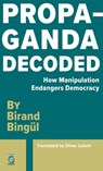 Propaganda Decoded - Birand Bingul - 9781646906376
