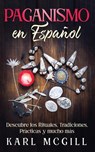 Paganismo en Espanol - Karl McGill - 9781646946693