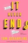 It Never Ends - Tom Scharpling - 9781647000325