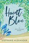 Haint Blue - Stephanie Alexander - 9781647043261