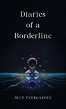 Diaries of a Borderline - Blue Evergarden - 9781647048891