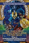 The Year's Best African Speculative Fiction (2023) - Nolo Hopkinson ; P. Djel Clark ; Tobias S. Buckell ; T.L. Huchu - 9781647101459