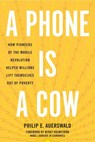 A Phone Is a Cow - Philip E. Auerswald - 9781647127107