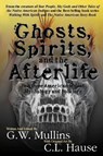 Ghosts, Spirits, and the Afterlife in Native American Indian Mythology And Folklore - G W Mullins - 9781647133122