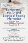 Elementary... the Art and Science of Finding Information - Miguel Fernandez ; Alan Millington ; Mark Monday - 9781647180669
