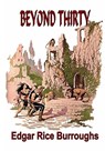Beyond Thirty - Edgar Rice Burroughs - 9781647203474