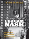 A Life in Focus: The Photography of Graham Nash - NASH,  Graham ; Bernstein, Joel - 9781647220549