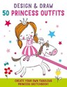 Design and Draw 50 Princess Outfits - Insight Kids - 9781647223106