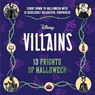 DISNEY VILLAINS 13 FRIGHTS OF - Insight Editions - 9781647224981
