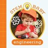 STEM Baby: Engineering - Dana Goldberg ; Teresa Bonaddio - 9781647227081