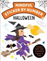 Mindful Sticker by Number: Halloween: (Sticker Books for Kids, Activity Books for Kids, Mindful Books for Kids) - Insight Kids - 9781647227289