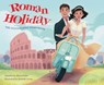 Roman Holiday: The Illustrated Storybook - Micol Ostow - 9781647227531