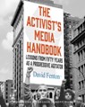 The Activist's Media Handbook - David Fenton - 9781647228675