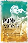 From Punk to Monk: A Memoir - Ray 'Raghunath' Cappo ; Moby - 9781647228682