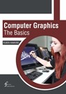 Computer Graphics: The Basics - Ruben Hawkins - 9781647260941