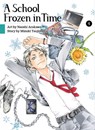 A School Frozen in Time 4 - Mizuki Tsujimura - 9781647290733