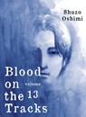 Oshimi, S: Blood on the Tracks 13 - Shuzo Oshimi - 9781647292232